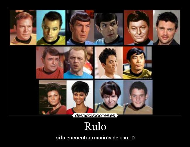 Rulo - si lo encuentras morirás de risa. :D