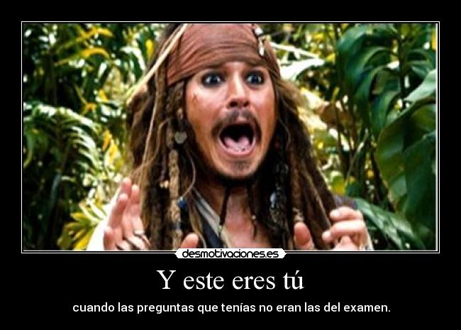 Y este eres tú - cuando las preguntas que tenías no eran las del examen.