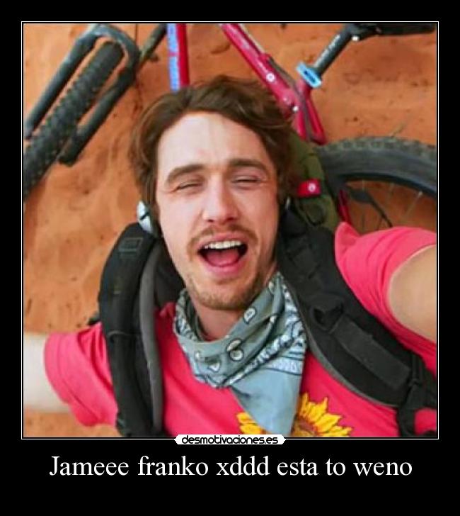 Jameee franko xddd esta to weno -