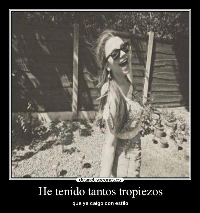 He tenido tantos tropiezos - 