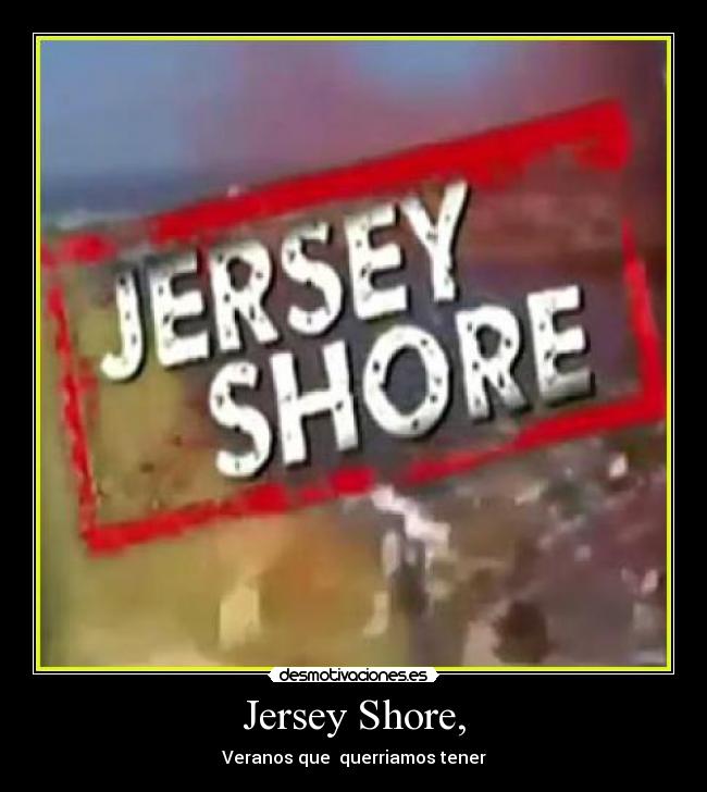 Jersey Shore, -