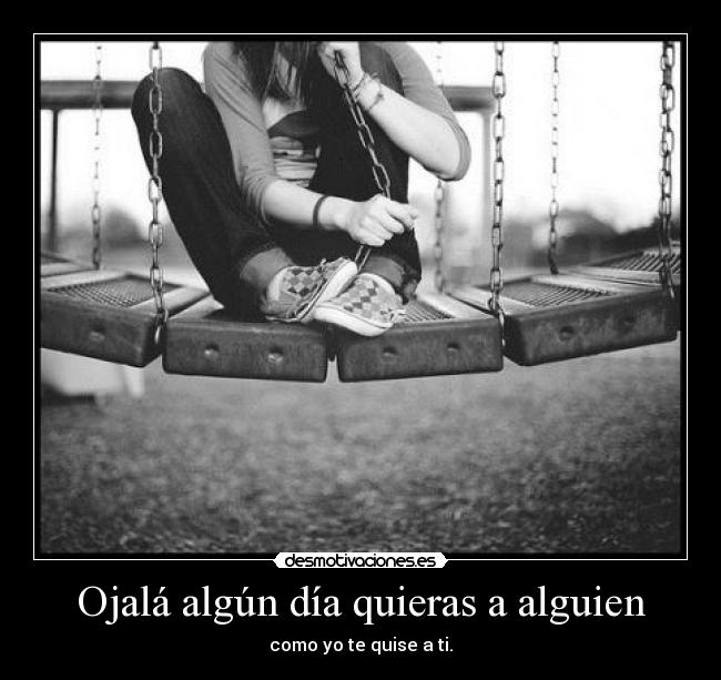Ojalá algún día quieras a alguien - 
