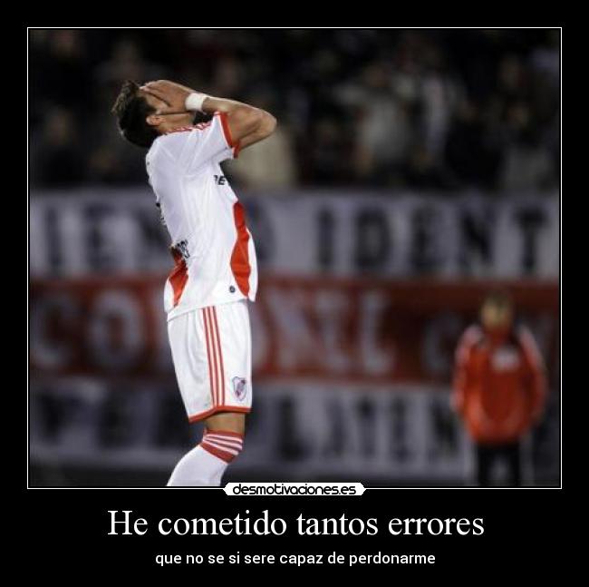 He cometido tantos errores -