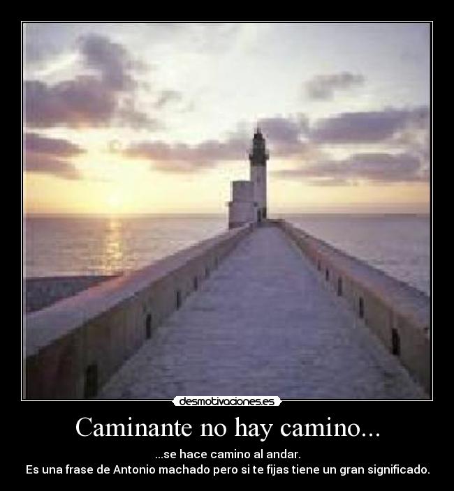 Caminante no hay camino... - 