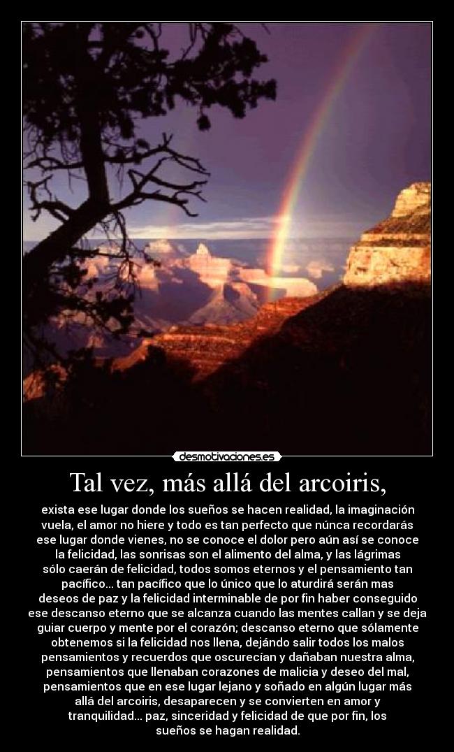 Tal vez, más allá del arcoiris, - 