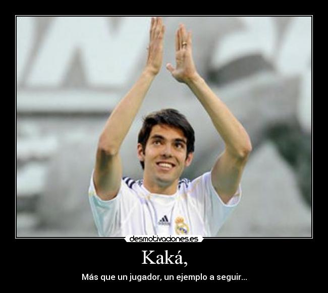 Kaká, - 