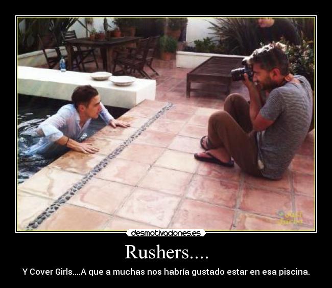 Rushers.... - Y Cover Girls....A que a muchas nos habría gustado estar en esa piscina.