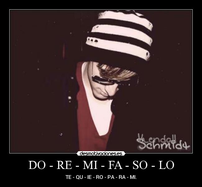 DO - RE - MI - FA - SO - LO - TE - QU - IE - RO - PA - RA - MI.