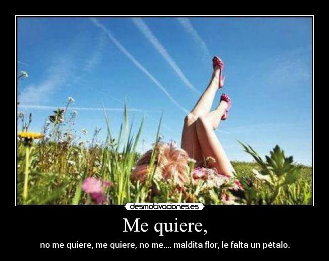 Me quiere, -