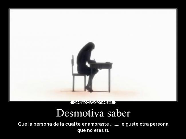 Desmotiva saber -