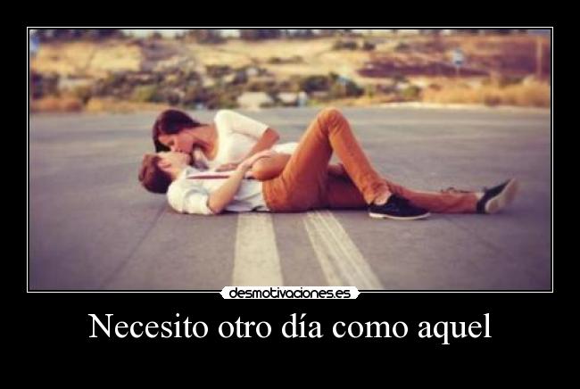 Necesito otro día como aquel - 