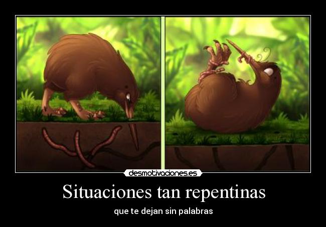 Situaciones tan repentinas -
