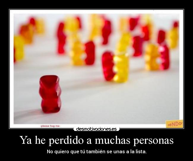 Ya he perdido a muchas personas - 