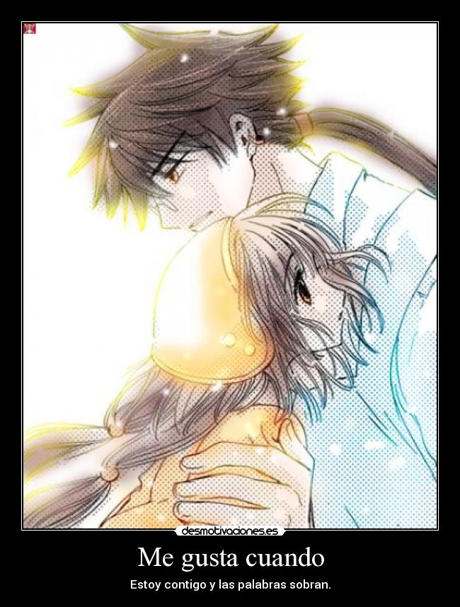 Me gusta cuando - Estoy contigo y las palabras sobran.