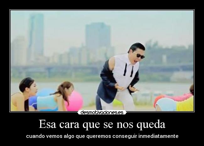 Esa cara que se nos queda - cuando vemos algo que queremos conseguir inmediatamente