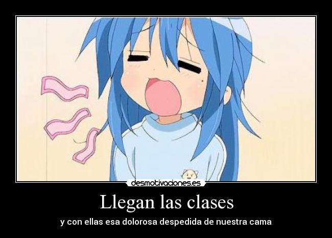 Llegan las clases - y con ellas esa dolorosa despedida de nuestra cama