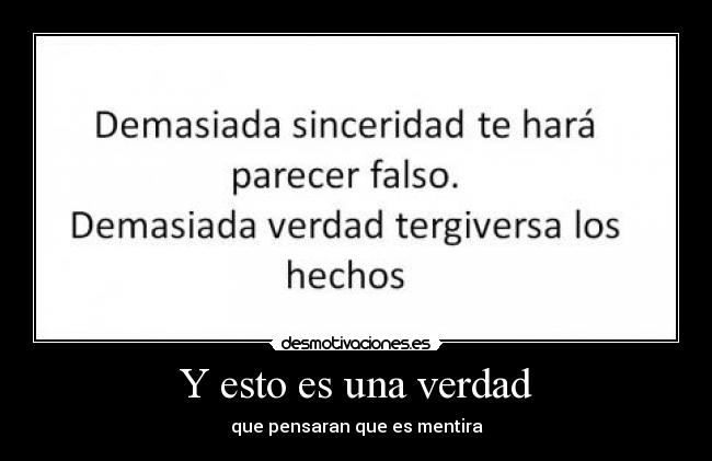 Y esto es una verdad -