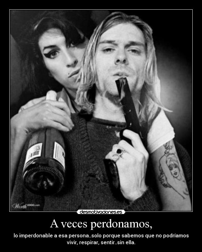 A veces perdonamos, - lo imperdonable a esa persona..solo porque sabemos que no podríamos
vivir, respirar, sentir..sin ella.