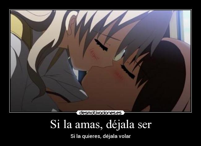 Si la amas, déjala ser - Si la quieres, déjala volar