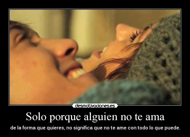Solo porque alguien no te ama - 