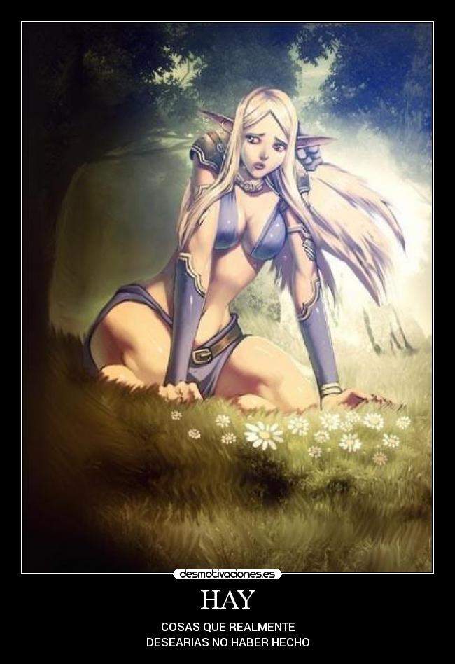 HAY - COSAS QUE REALMENTE
DESEARIAS NO HABER HECHO