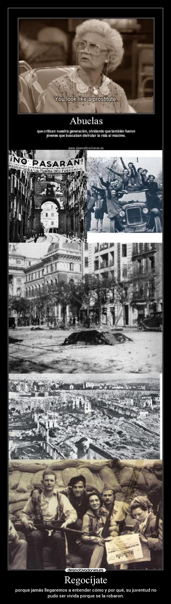 Regocíjate - porque jamás llegaremos a entender cómo y por qué, su juventud no
pudo ser vivida porque se la robaron.