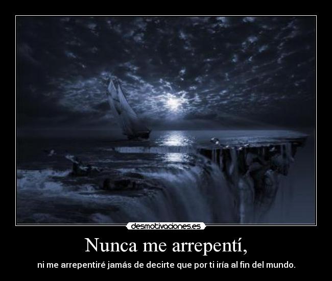 Nunca me arrepentí, - 