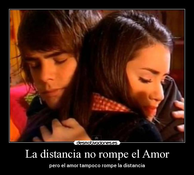 La distancia no rompe el Amor - 
