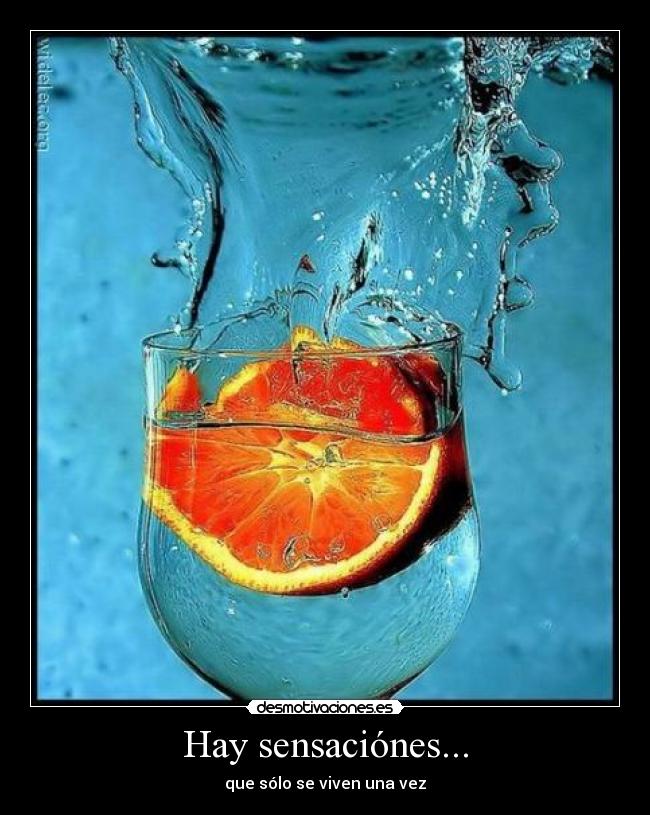 Hay sensaciónes... -