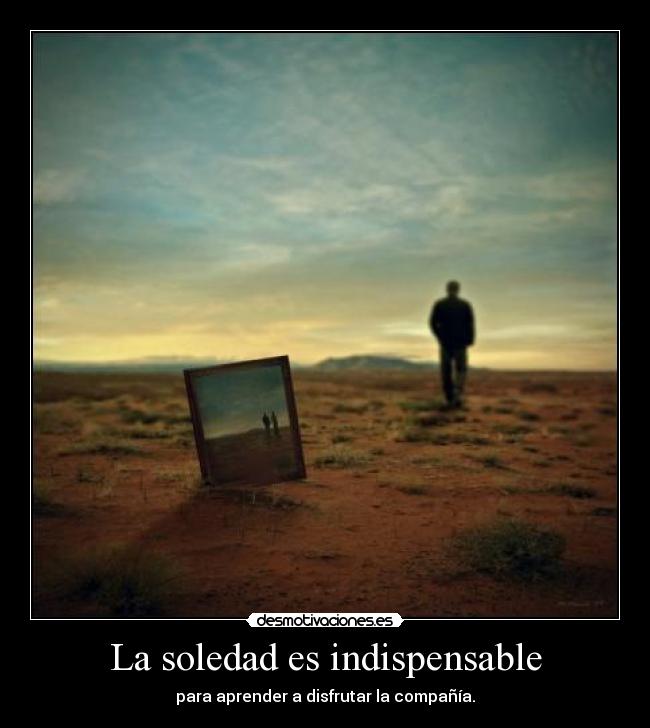 La soledad es indispensable -