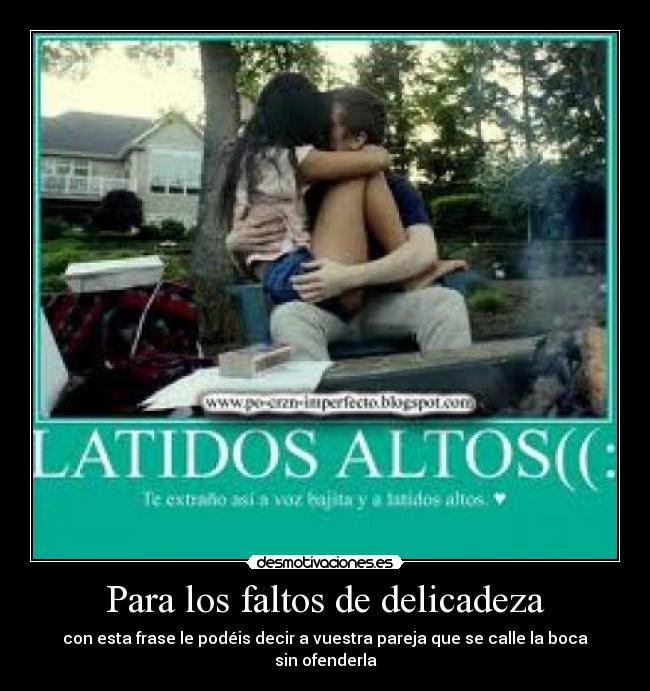 Para los faltos de delicadeza - con esta frase le podéis decir a vuestra pareja que se calle la boca sin ofenderla