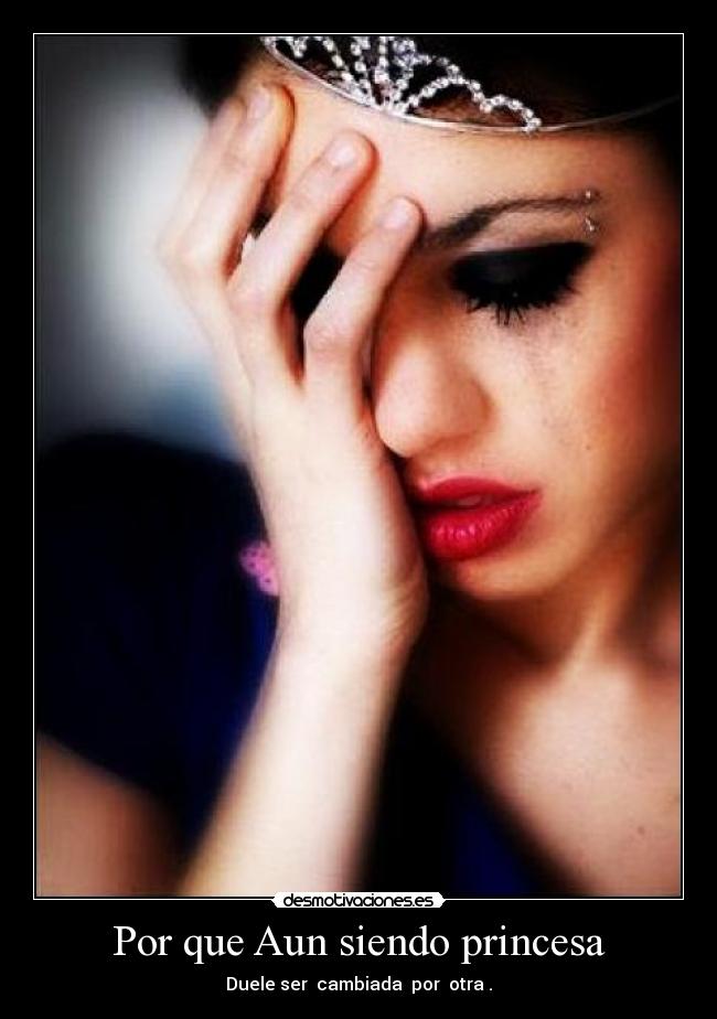 Por que Aun siendo princesa - 