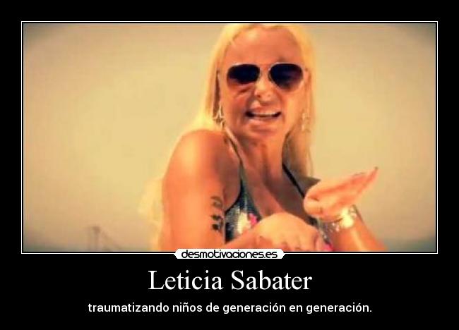 Leticia Sabater - traumatizando niños de generación en generación.