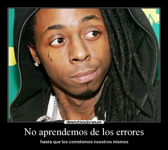 No aprendemos de los errores -