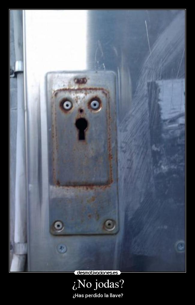 ¿No jodas? -