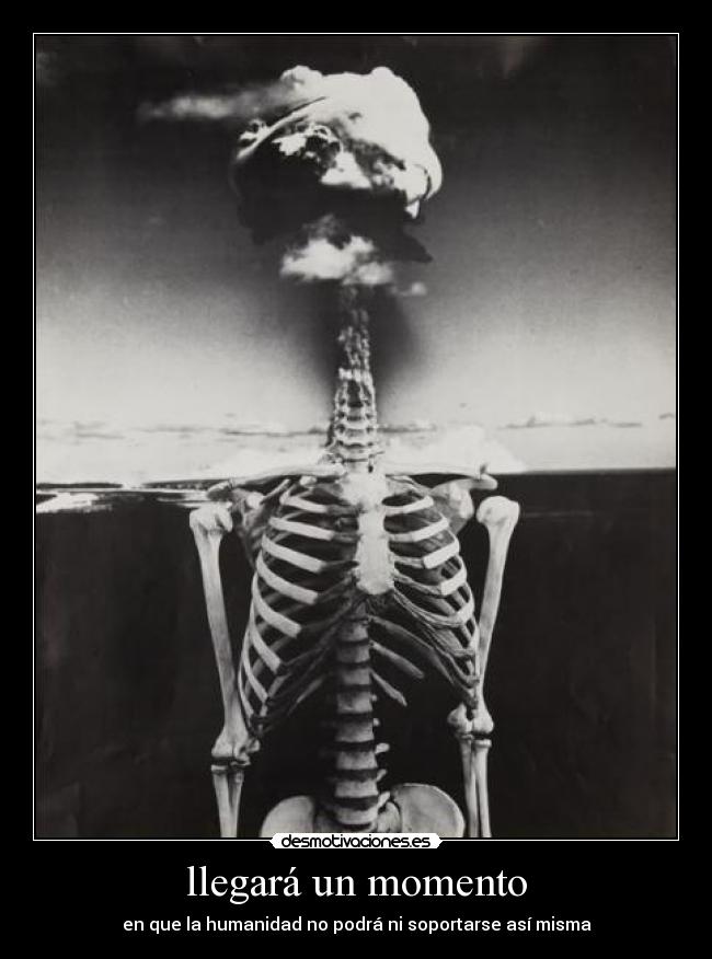 llegará un momento -