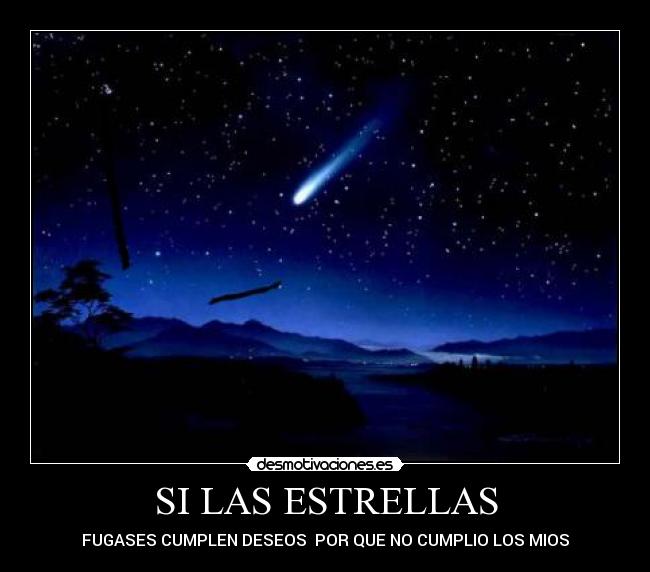 SI LAS ESTRELLAS - FUGASES CUMPLEN DESEOS POR QUE NO CUMPLIO LOS MIOS