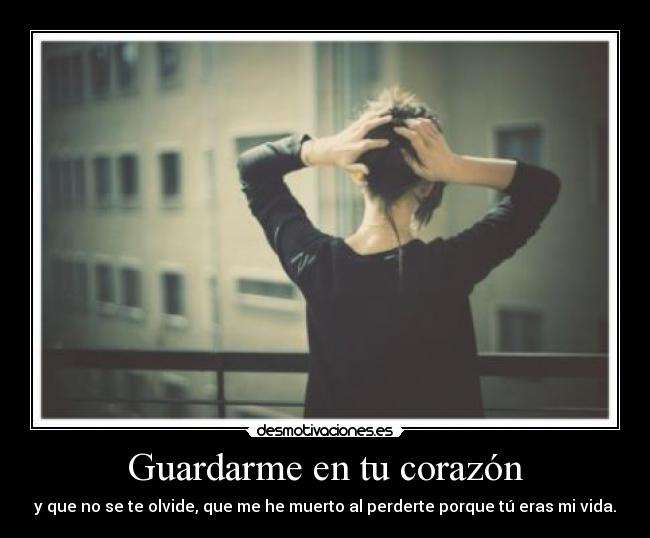 Guardarme en tu corazón -
