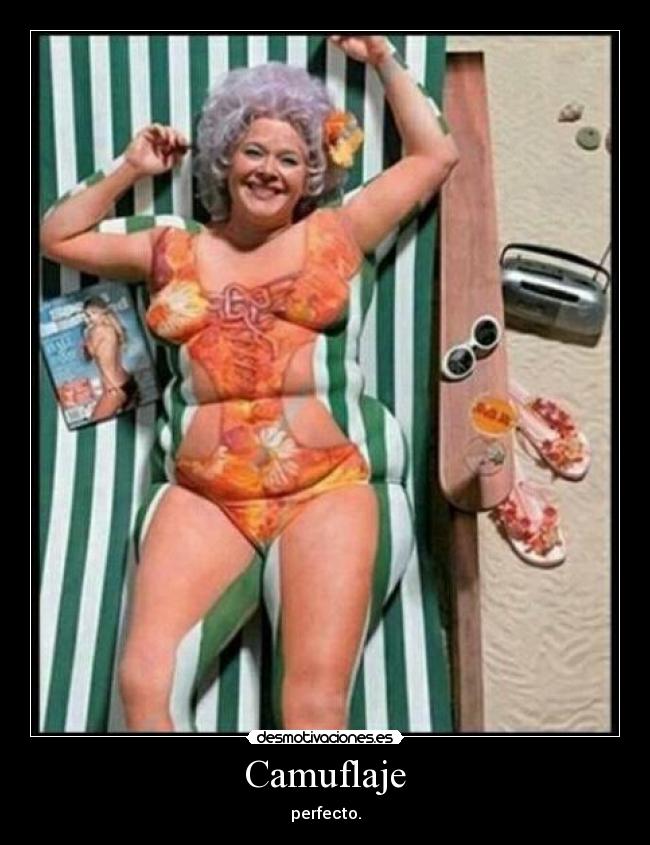 Camuflaje - perfecto.