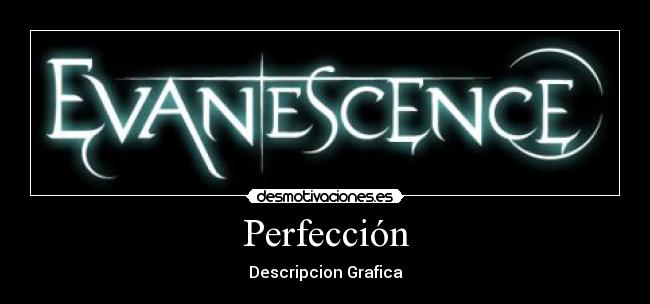 carteles evanescence descripcion grafica desmotivaciones