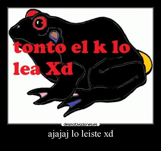 ajajaj lo leiste xd -