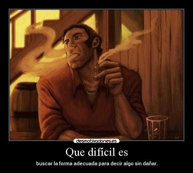 Que difícil es - 