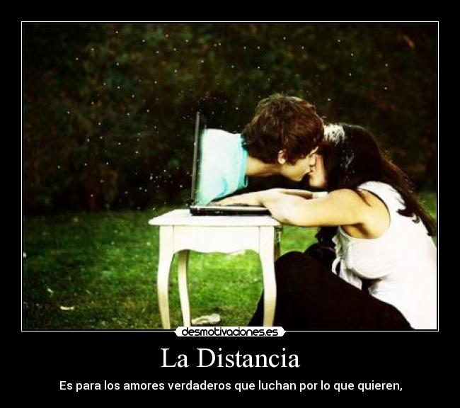 La Distancia - Es para los amores verdaderos que luchan por lo que quieren,