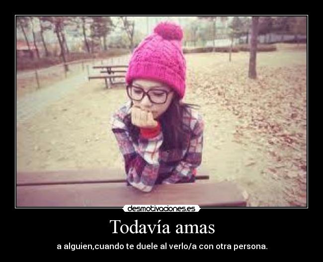Todavía amas -