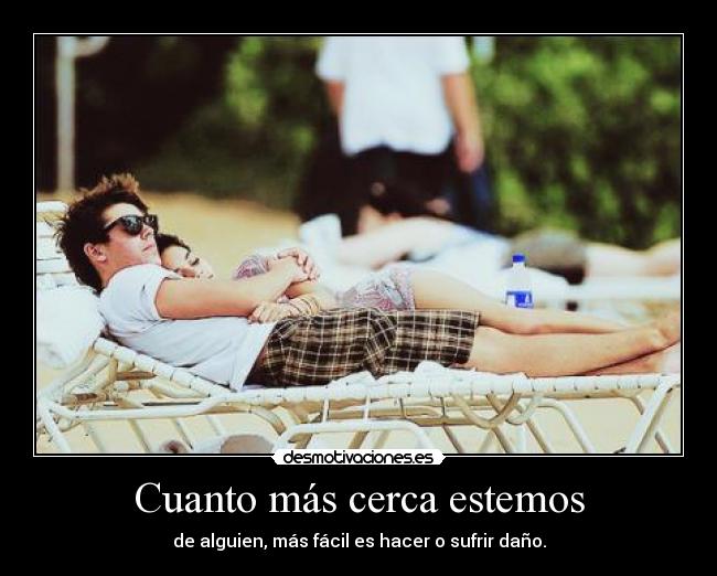 Cuanto más cerca estemos -