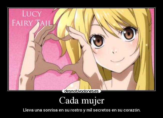 Cada mujer - Lleva una sonrisa en su rostro y mil secretos en su corazón.