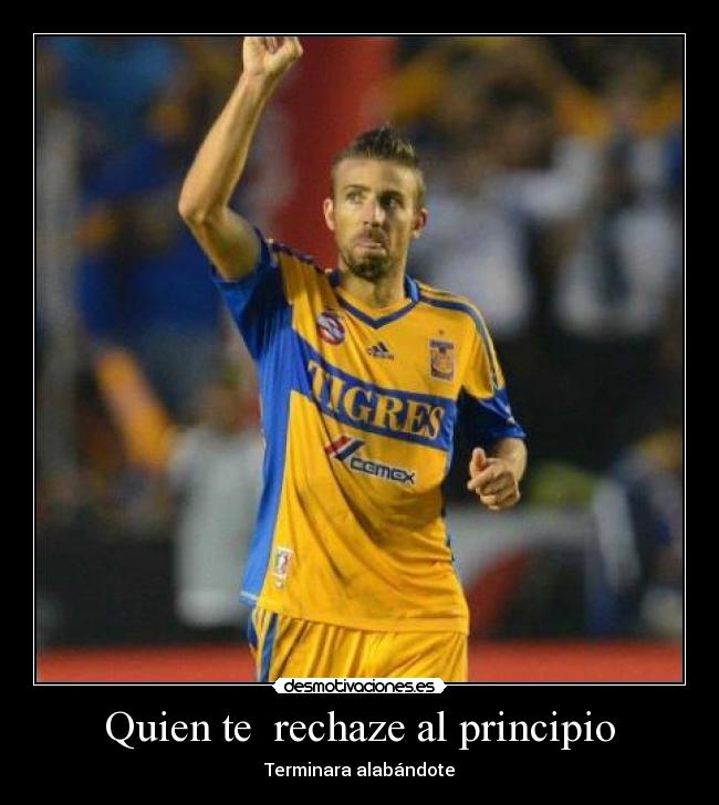 Quien te rechaze al principio - Terminara alabándote