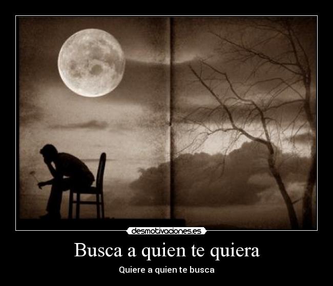 Busca a quien te quiera - Quiere a quien te busca