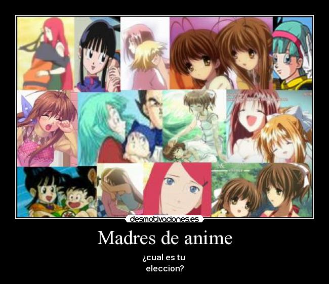 Madres de anime - ¿cual es tu 
eleccion?