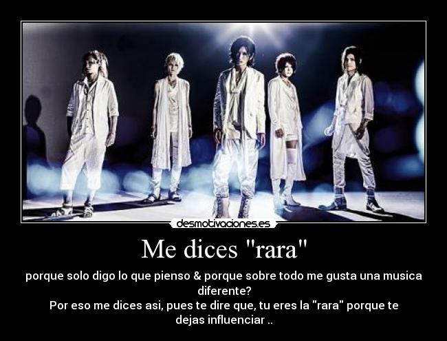 Me dices rara -